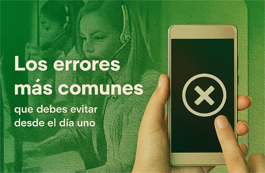 Los errores más comunes que debes evitar desde el día uno